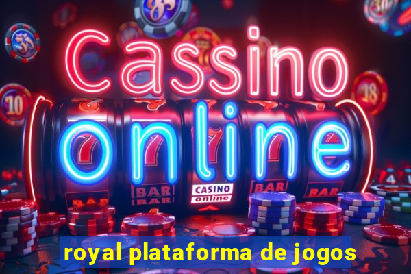 royal plataforma de jogos